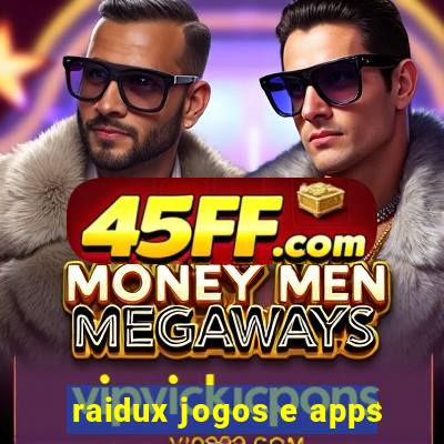 raidux jogos e apps